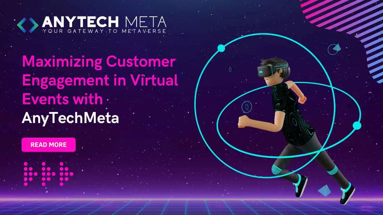 Maximizing Customer Engagement in Virtual Events with AnyTechMeta ...